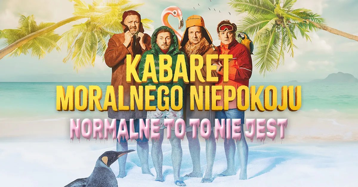 Kabaret Moralnego Niepokoju – Normalne to to nie jest