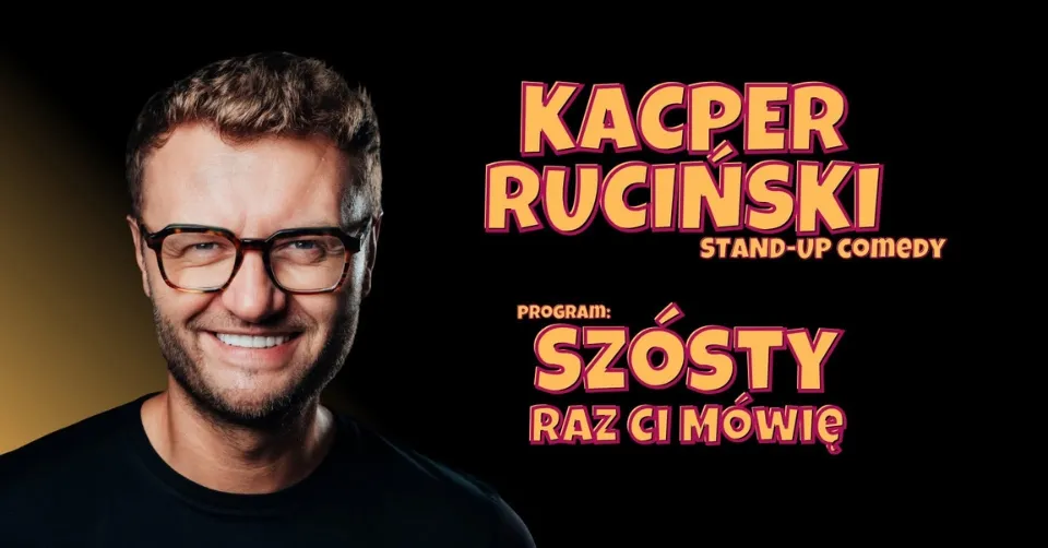 Kacper Ruciński – „Szósty raz ci mówię